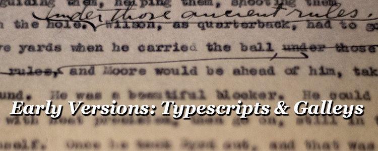 Early Versions: Typescripts and Galleys
