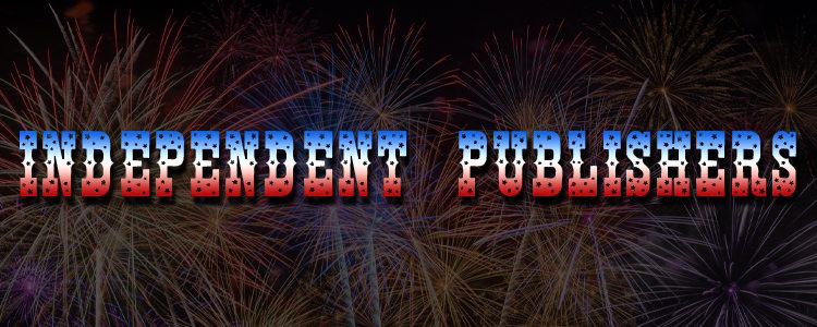 Celebrating Independence Day with Independent Publishers