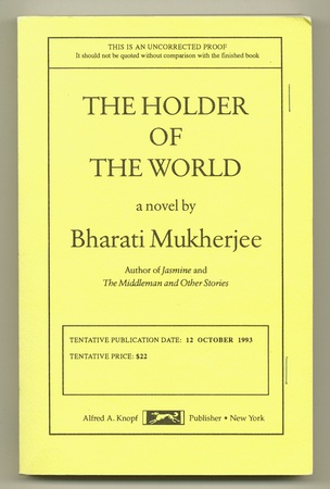 MUKHERJEE, Bharati, - The Holder of the World.