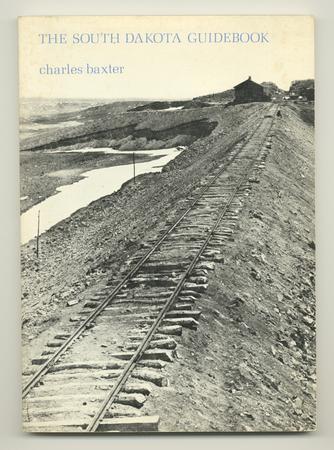 BAXTER, Charles, - The South Dakota Guidebook.