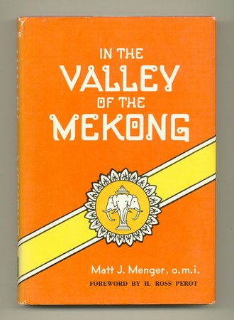 (PEROT, H. Ross). MENGER, Matt J, - In the Valley of Mekong.