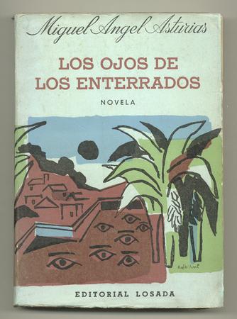 ASTURIAS, Miguel Angel, - Los Ojos de Los Enterrados.