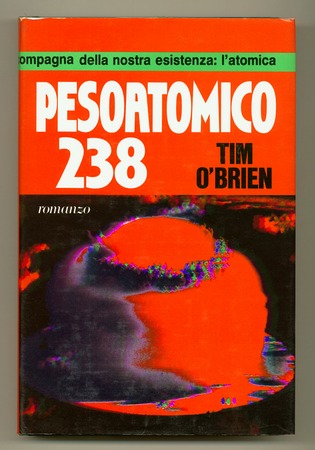 O'BRIEN, Tim, - Pesoatomico 238 [The Nuclear Age].
