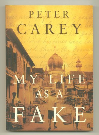 CAREY, Peter, - My Life as a Fake.