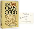 click for a larger image of item #33904, For Her Own Good. 150 Years of the Experts' Advice to Women.