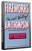 click for a larger image of item #35334, Fireworks: The Lost Writings of Jim Thompson