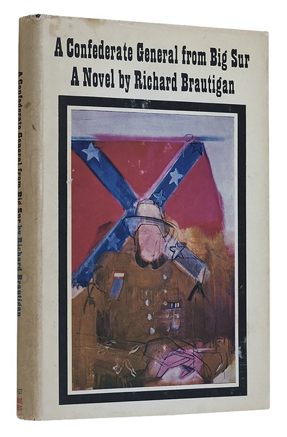 BRAUTIGAN, Richard, - A Confederate General from Big Sur.