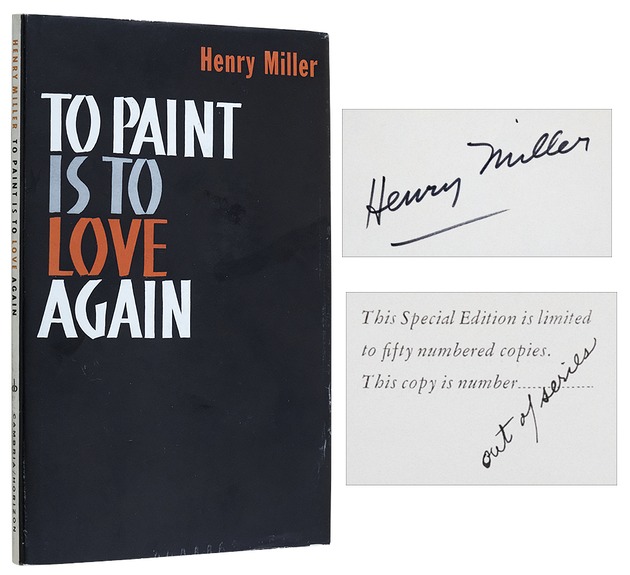 MILLER, Henry, - To Paint Is To Love Again.