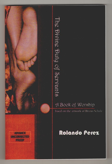 The Divine Duty of Servants: A Book of Worship based on the artwork of Bruno Schulz