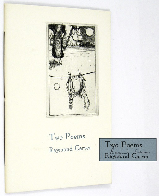 CARVER, Raymond, - Two Poems.