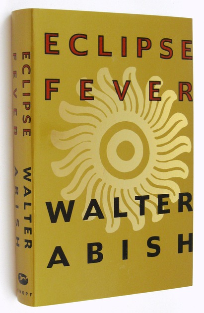 ABISH, Walter, - Eclipse Fever.